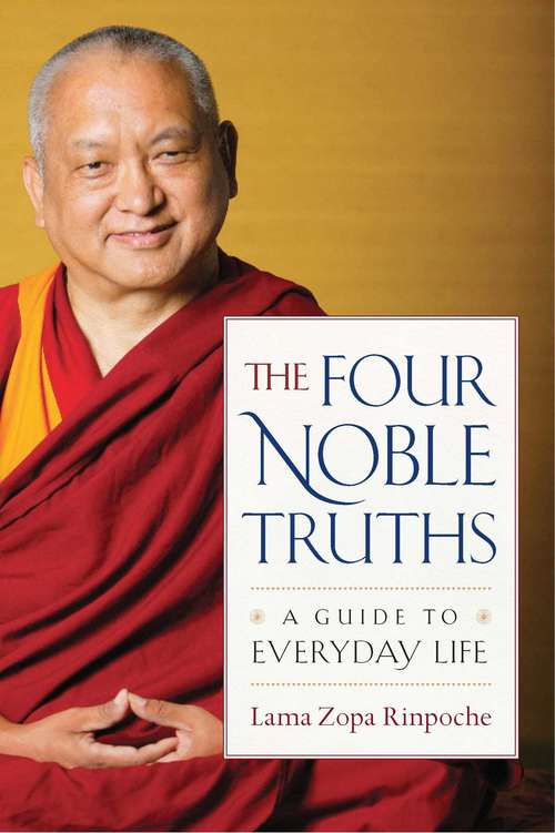 The Four Noble Truths: A Guide to Everyday Life