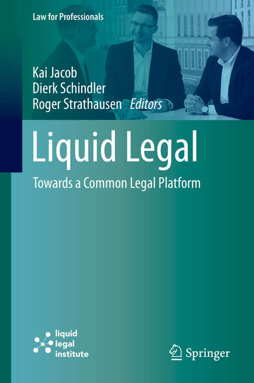 Liquid Legal: Transforming Legal Into A Business Savvy, Information Enabled And Performance Driven Industry (Management For Professionals Series)