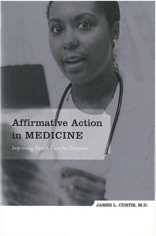 Affirmative Action in Medicine: Improving Health Care for Everyone