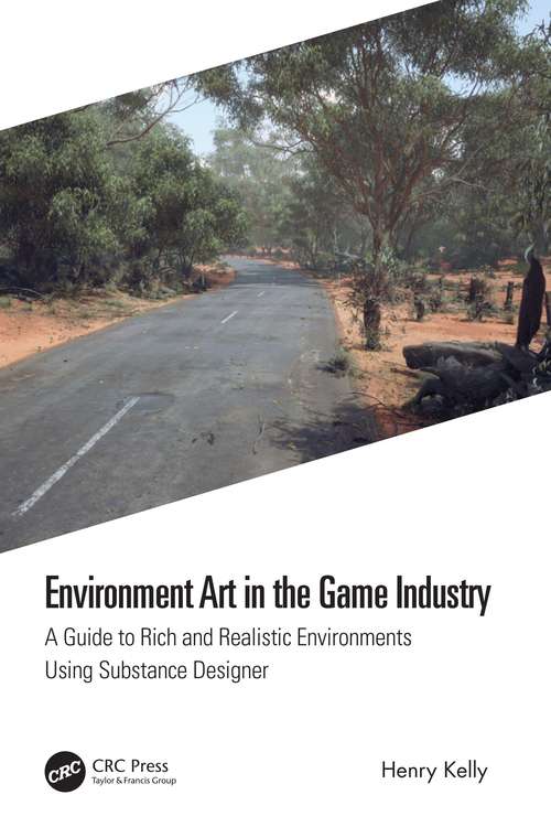 Book cover of Environment Art in the Game Industry: A Guide to Rich and Realistic Environments Using Substance Designer