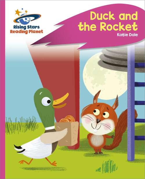 Book cover of Reading Planet - Duck and the Rocket - Pink C: Rocket Phonics (Rising Stars Reading Planet)