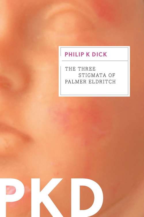 Book cover of The Three Stigmata of Palmer Eldritch (Sf Masterworks)