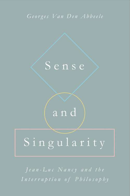 Book cover of Sense and Singularity: Jean-Luc Nancy and the Interruption of Philosophy (1)