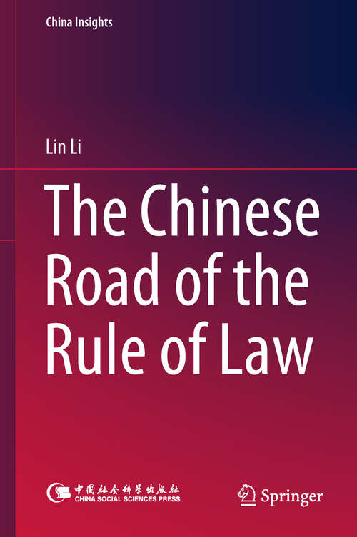 The Chinese Road of the Rule of Law (China Insights)