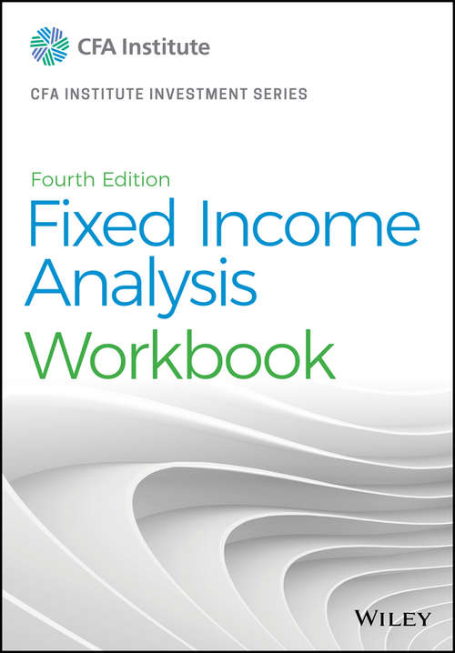 Book cover of Fixed Income Analysis Workbook (4) (CFA Institute Investment Series)