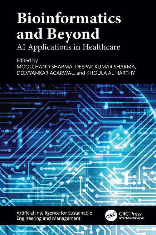 Book cover of Bioinformatics and Beyond: AI Applications in Healthcare (1) (Artificial Intelligence for Sustainable Engineering and Management)