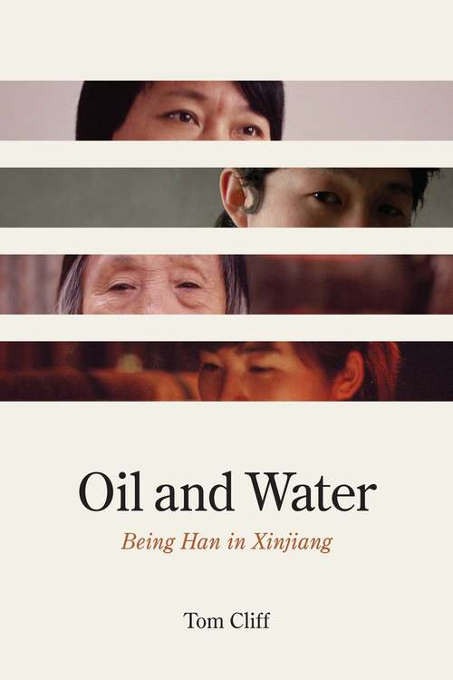 Book cover of Oil and Water: Being Han in Xinjiang