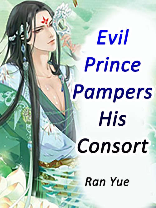 Book cover of Evil Prince Pampers His Consort: Volume 1 (Volume 1 #1)
