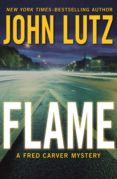 Flame: Flame, Bloodfire, And Hot (The Fred Carver Mysteries #4)