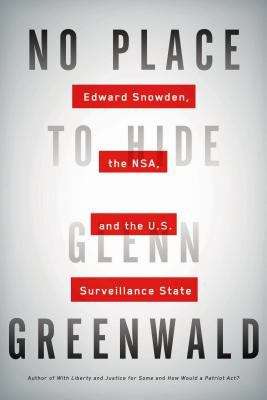 Book cover of No Place To Hide: Edward Snowden, The NSA, And The U.S. Surveillance State