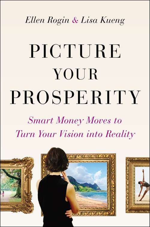 Book cover of Picture Your Prosperity: Smart Money Moves to Turn Your Vision into Reality