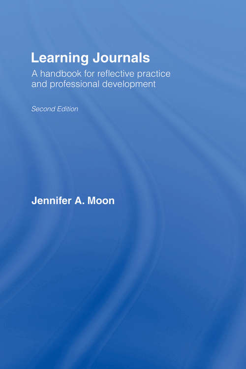 Learning Journals: A Handbook for Reflective Practice and Professional Development