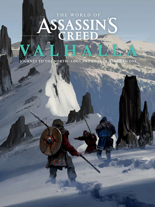 Book cover of The World of Assassin's Creed Valhalla: Journey to the North--Logs and Files of a Hidden One
