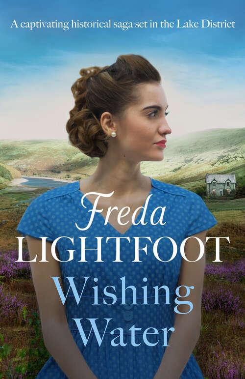 Book cover of Wishing Water: A captivating historical saga set in the Lake District (Luckpenny Land)