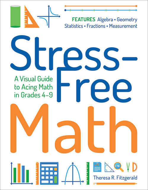 Book cover of Stress-Free Math: A Visual Guide to Acing Math in Grades 4-9
