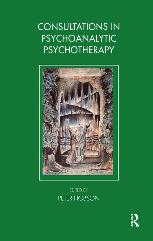 Consultations in Dynamic Psychotherapy (Tavistock Clinic Series)