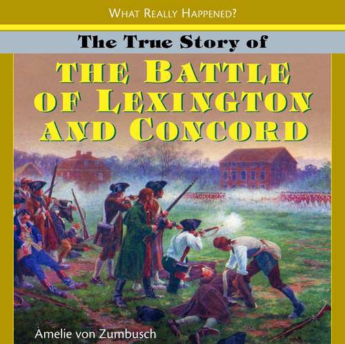 The True Story of the Battle of Lexington and Concord