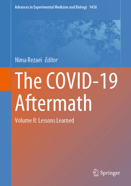 Book cover of The COVID-19 Aftermath: Volume II: Lessons Learned (2024) (Advances in Experimental Medicine and Biology #1458)