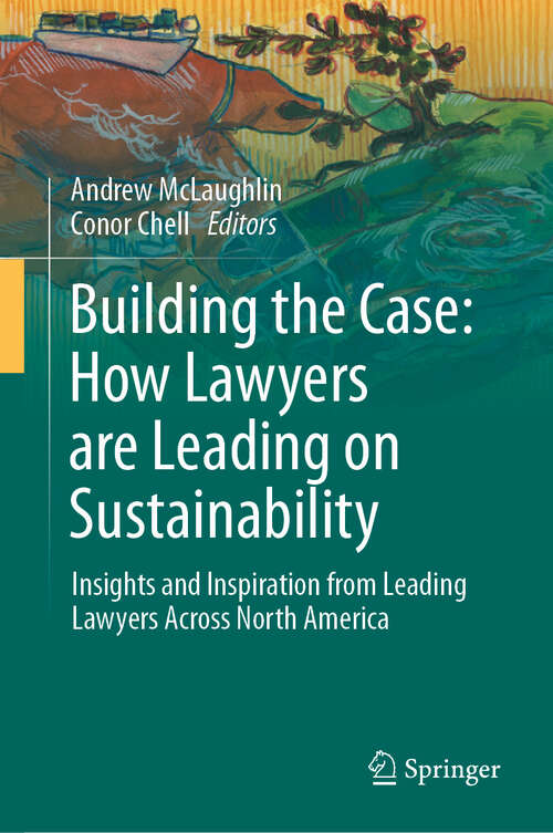 Book cover of Building the Case: Insights and Inspiration from Leading Lawyers Across North America