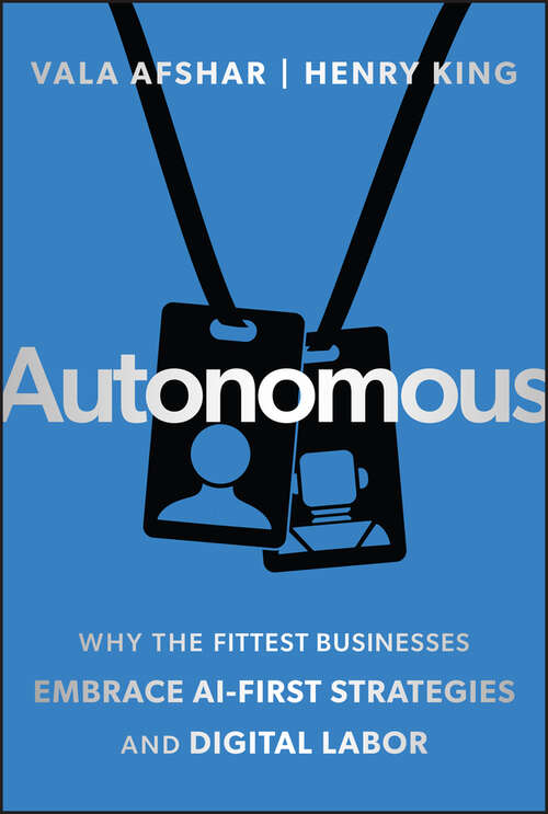 Book cover of Autonomous: Why the Fittest Businesses Embrace AI-First Strategies and Digital Labor