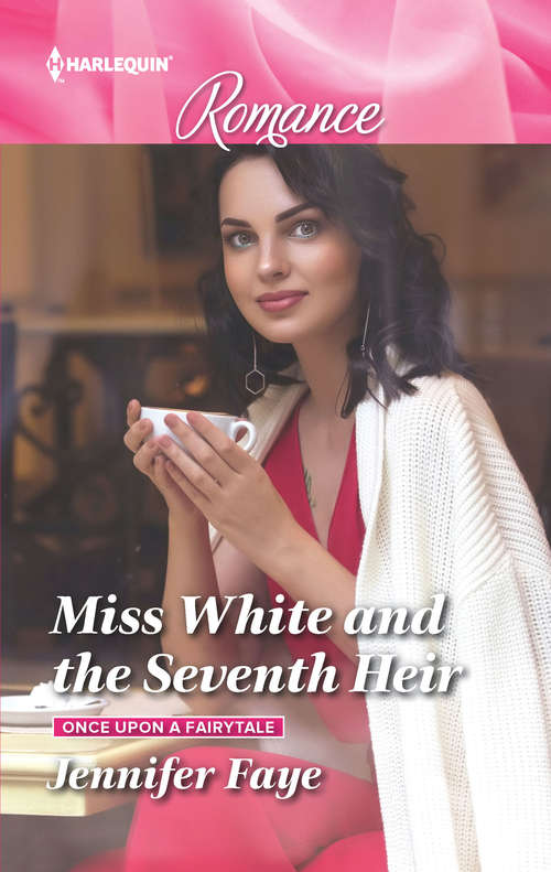 Miss White and the Seventh Heir: Miss White And The Seventh Heir (once Upon A Fairytale) / Her Seven-day Fiancé (match Made In Haven) (Once Upon a Fairytale #2)