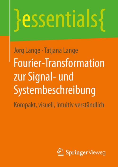 Book cover of Fourier-Transformation zur Signal- und Systembeschreibung: Kompakt, Visuell, Intuitiv Verständlich
