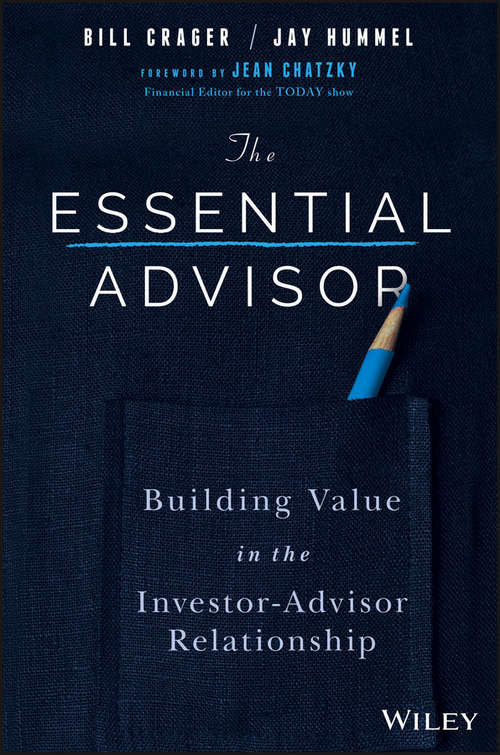 The Essential Advisor: Building Value in the Investor-Advisor Relationship