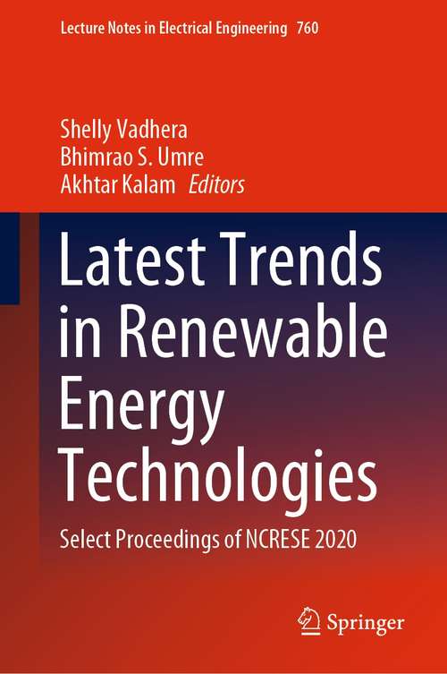 Latest Trends in Renewable Energy Technologies: Select Proceedings of NCRESE 2020 (Lecture Notes in Electrical Engineering #760)