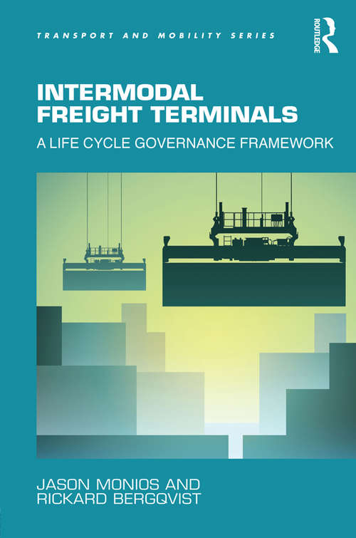 Book cover of Intermodal Freight Terminals: A Life Cycle Governance Framework (Transport and Mobility)