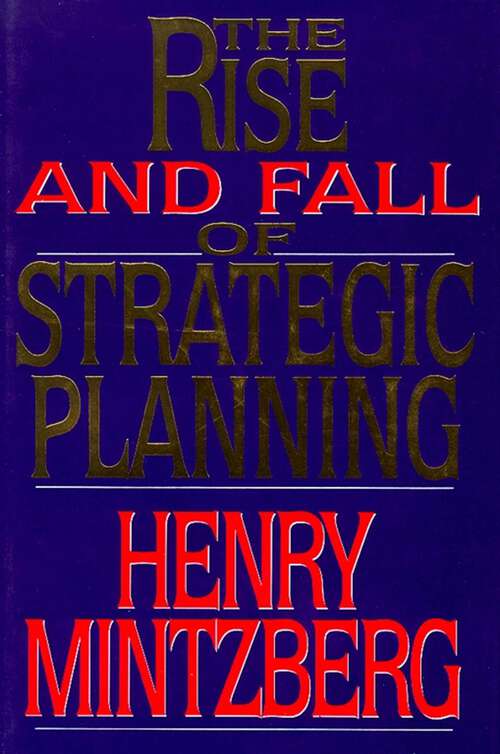 Book cover of The Rise and Fall of Strategic Planning