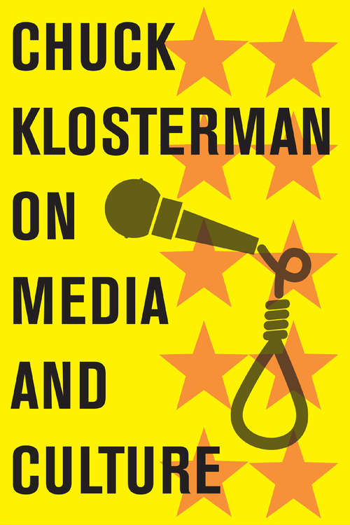Book cover of Chuck Klosterman on Media and Culture