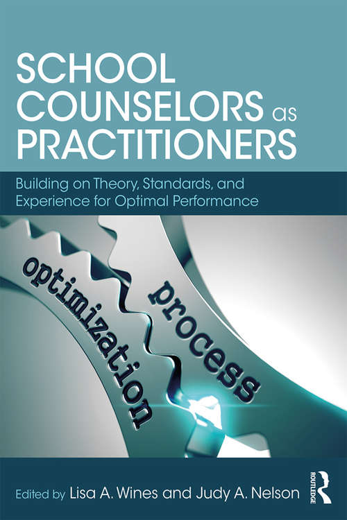 Book cover of School Counselors as Practitioners: Building on Theory, Standards, and Experience for Optimal Performance