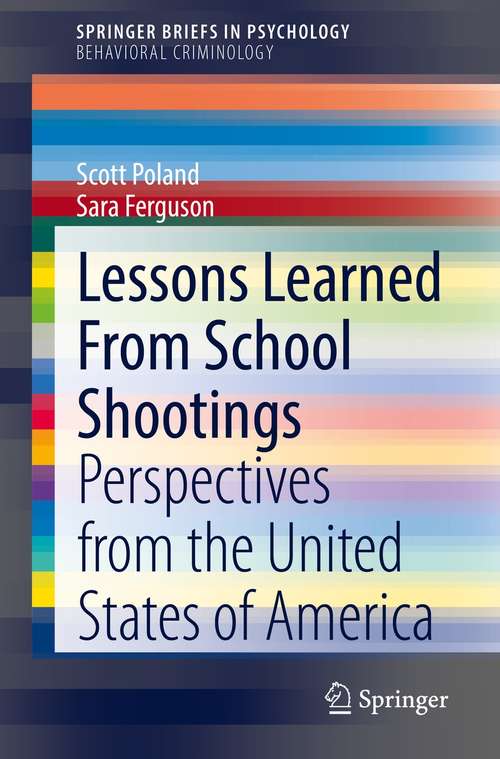 Lessons Learned From School Shootings: Perspectives from the United States of America (SpringerBriefs in Psychology)