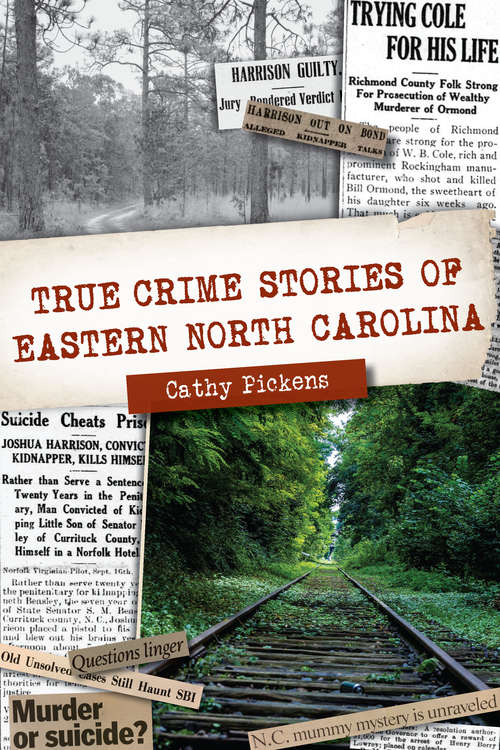 Book cover of True Crime Stories of Eastern North Carolina (True Crime)
