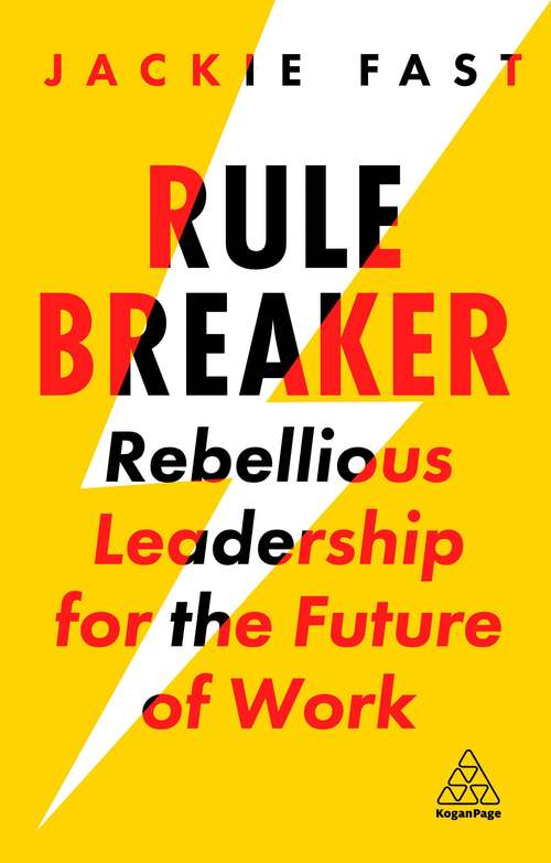 Book cover of Rule Breaker: Rebellious Leadership for the Future of Work