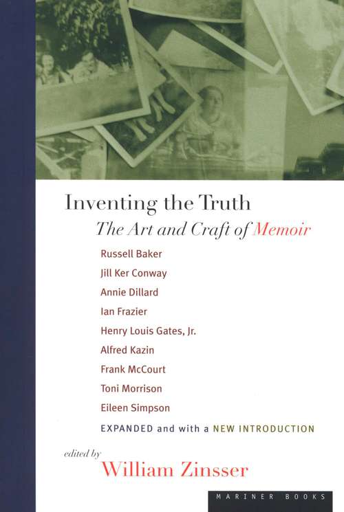 Book cover of Inventing the Truth: The Art and Craft of Memoir