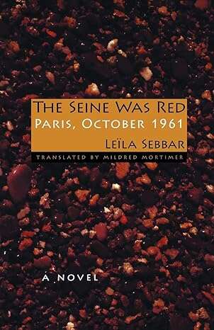 Book cover of The Seine Was Red: Paris, October 1961
