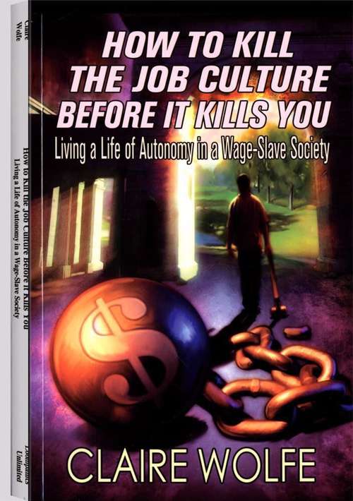 Book cover of How to Kill the Job Culture Before It Kills You: Living a Life of Autonomy in a Wage-Slave Society