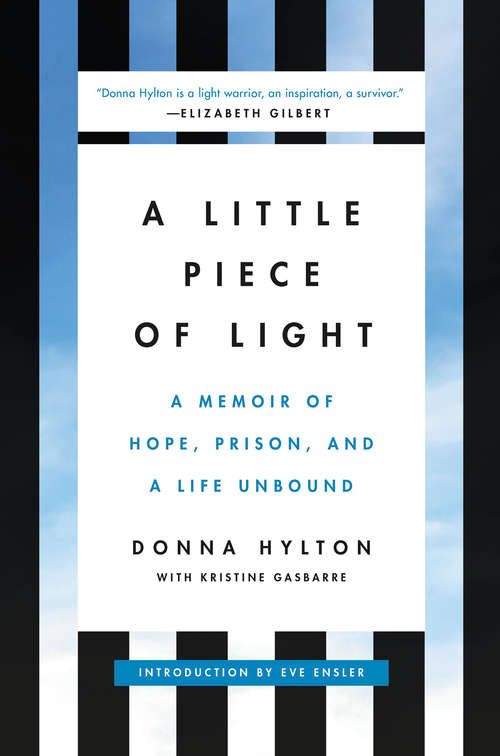 Book cover of A Little Piece of Light: A Memoir of Hope, Prison, and a Life Unbound