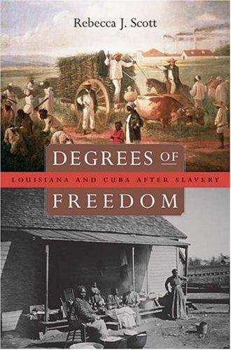 Degrees Of Freedom: Louisiana and Cuba After Slavery