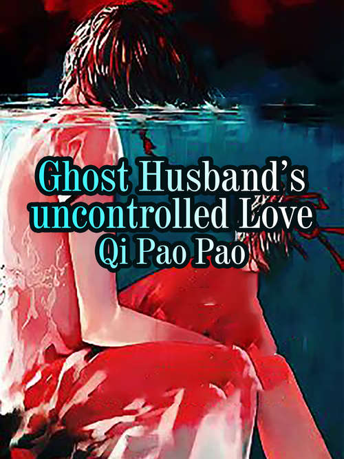 Book cover of Ghost Husband’s uncontrolled Love: Volume 1 (Volume 1 #1)