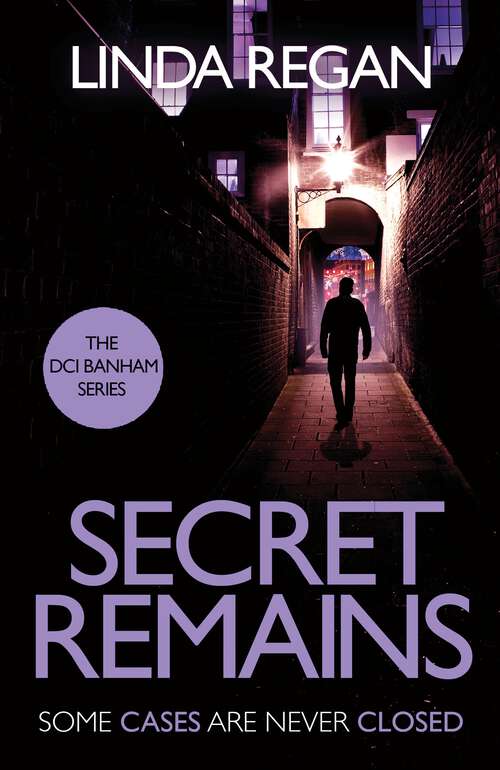 Book cover of Secret Remains: A gritty and fast-paced British detective crime thriller (The DCI Banham Series Book 2) (The DCI Banham Series)