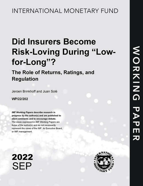 Did Insurers Become Risk-Loving During “Low-for-Long”? The Role of Returns, Ratings, and Regulation (Imf Working Papers)