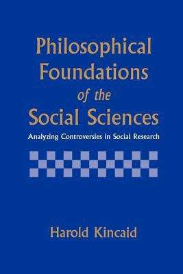 Book cover of Philosophical Foundations of the Social Sciences