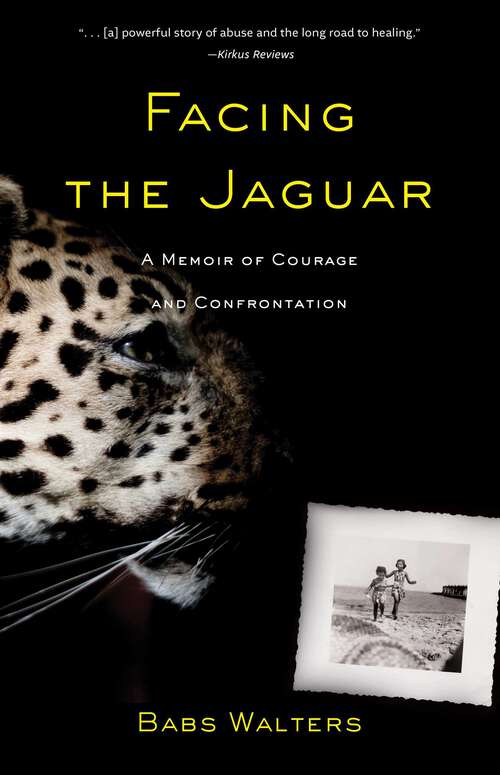 Book cover of Facing the Jaguar: A Memoir of Courage and Confrontation