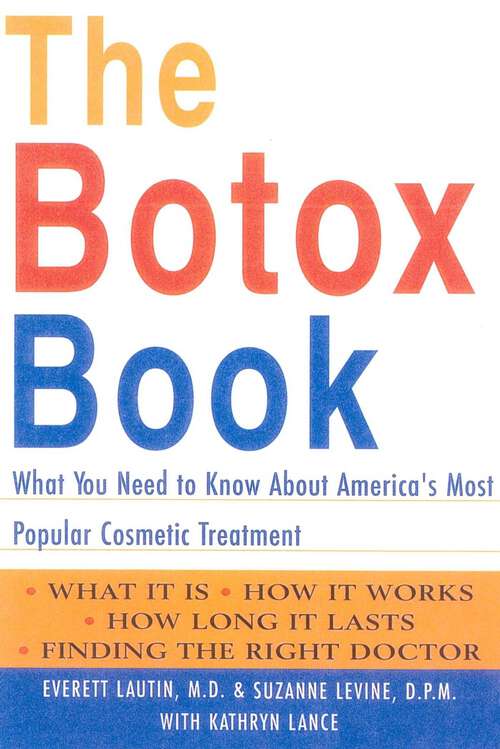 Book cover of The Botox Book: What You Need to Know About America's Most Popular Cosmetic Treatment