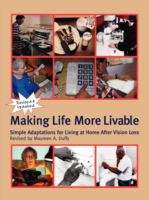 Book cover of Making Life More Livable: Simple Adaptations for Living at Home after Vision Loss (Revised Edition)