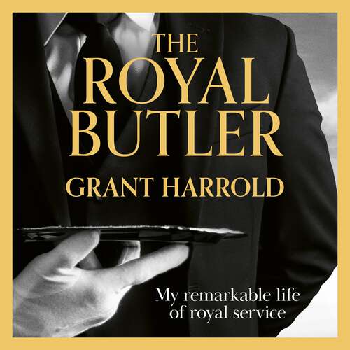 Book cover of The Royal Butler: My remarkable life of royal service
