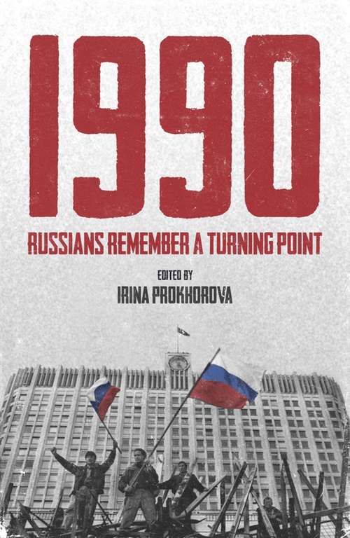 Book cover of 1990: Russians Remember a Turning Point