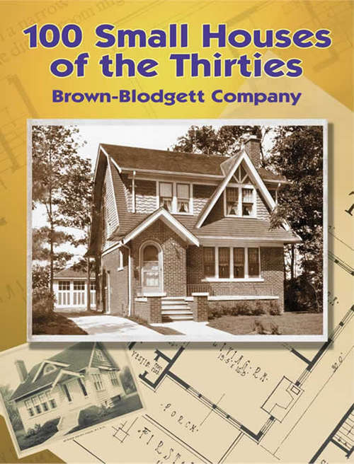 Book cover of 100 Small Houses of the Thirties (Dover Architecture)
